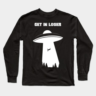 Get In Loser Long Sleeve T-Shirt